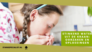 Stinkend water uit de kraan oorzaken en oplossingen