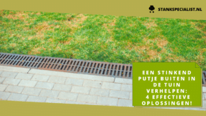 Een stinkend putje buiten in de tuin verhelpen 4 effectieve oplossingen! (1)